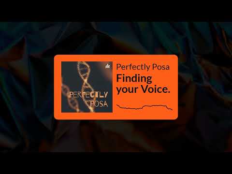 Perfectly Posa - Finding your Voice.