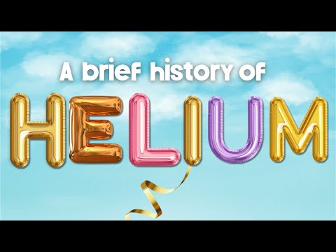 A Brief History of Helium — and Why Running Out Is a BIG Problem