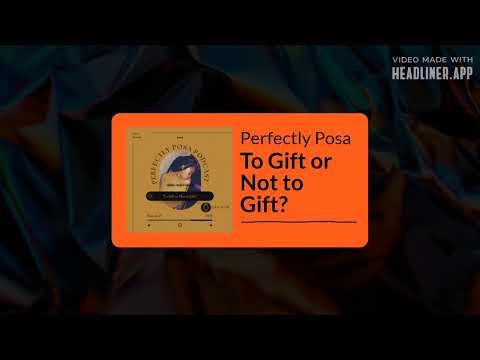 Perfectly Posa - To Gift or Not to Gift?