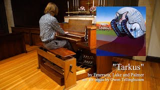 Tarkus (Emerson, Lake & Palmer) - Pipe Organ arrangement by Owen Tellinghuisen