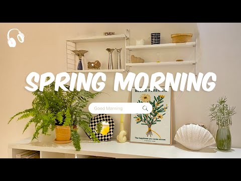 Spring Morning 🌿🌞 Start Your Morning with the refreshing energy of Spring Sounds ~ Chill Music