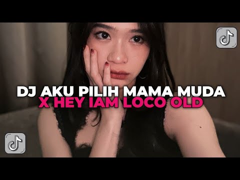 DJ AKU PILIH MAMA MUDA X HEY IAM LOCO || DJ JEDAG JEDUG OLD IAM LOCO NANDA LIA YANG KALIAN CARI!!!