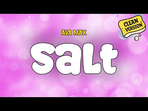 Ava Max - Salt (Clean) Lyrics