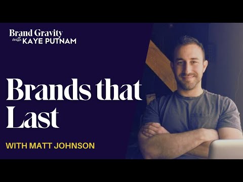 The Psychology and Behavior Behind Building a Lasting Brand with Matt Johnson