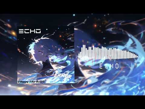 ERRØR - ECHO | Happy Hardcore |