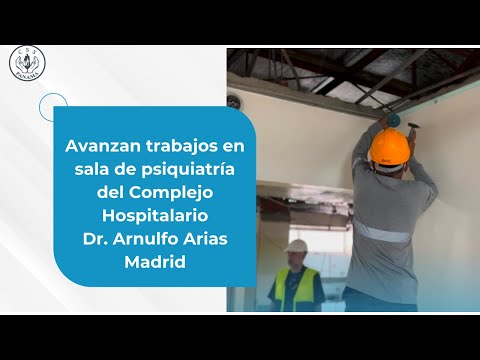 Avanzan trabajos en sala de psiquiatría del Complejo Hospitalario Dr. Arnulfo Arias Madrid