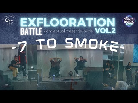 7-to-Smoke Final Round | Exflooration | Summer Dance Camp 2023 : #FuturePerfect Showcase