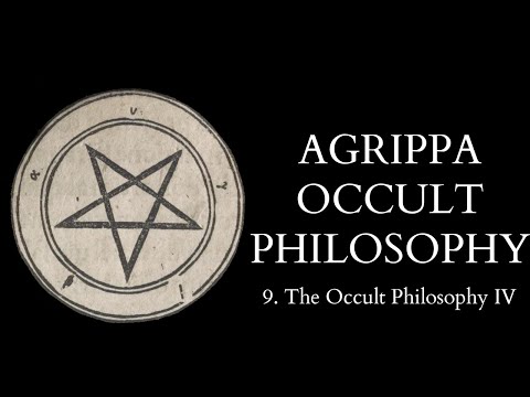 The Occult Philosophy of Cornelius Agrippa - 9 of 14 - The Occult Philosophy IV