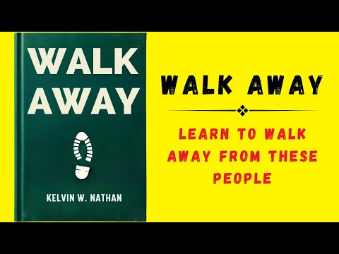 Walk Away: Learn to Walk Away From These People (Audiobook)