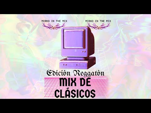 MIX DE CLÁSICOS // EDICIÓN REGGAETÓN⚡ (AHÍ VAMOS,CORAZÓN DE SEDA,HOLA BEBA,VERTE IR, ETC)