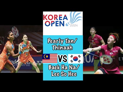 Pearly Tan / Thinaah Muralitharan vs Lee So Hee / Baek Ha Na| Badminton Korea Open 2024