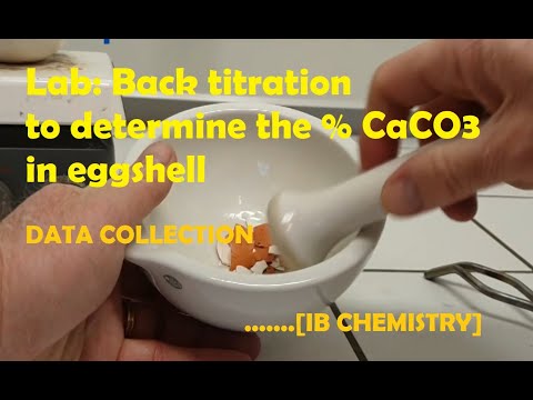 Lab: Back titration to determine the % CaCO3 in eggshell DATA COLLECTION [IB CHEMISTRY]