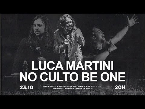 LUCA MARTINI | CULTO BE ONE #AOVIVO