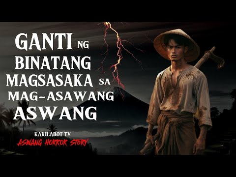 GANTI NG BINATANG MAGSASAKA SA MAG-ASAWANG ASWANG | ASWANG HORROR STORY