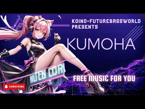 [Future bass]Kumoha~雲派~『Free Music』