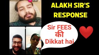 Alakh Sir's Immediate  Response -when she says Sir फीस की दिक्कत है -Alakh Sir LIVE