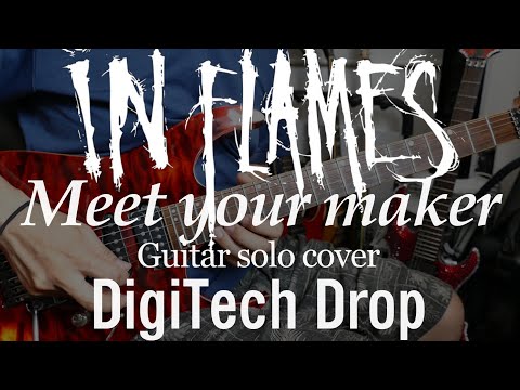 Meet Your Maker by In Flames Guitar solo cover DigiTech drop -4