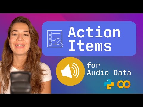 LLMs on Audio Part 4: Create Action Items Based on Audio