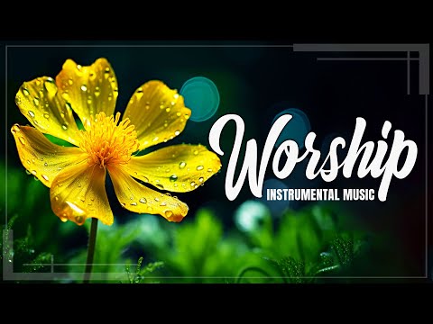 TOP INSTRUMENTAL WORSHIP AND PRAISE MUSIC 2025 - DEEP INSTRUMENTAL WORSHIP MUSIC 2025