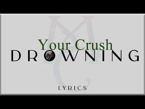 Drowning by Your Crush (Lyrics)