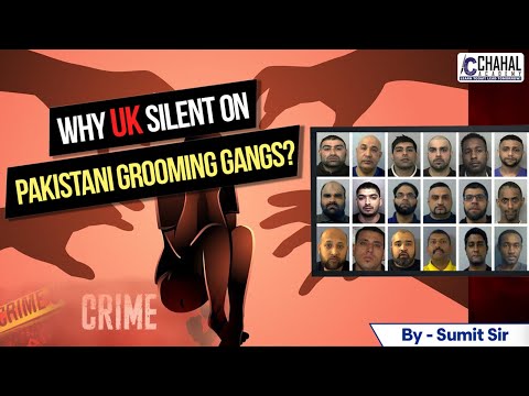 Why UK is Silent on Pakistani Grooming Gangs?