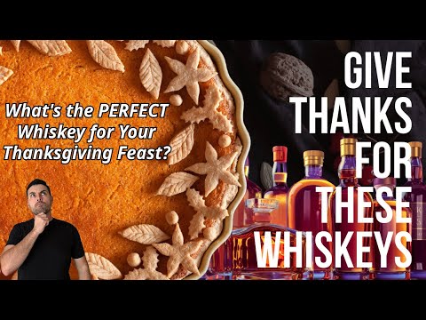 What's the PERFECT whiskey for Your Thanksgiving Feast?