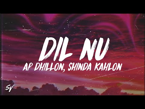 Dil Nu - AP Dhillon, Shinda Kahlon (Lyrics/English Meaning)