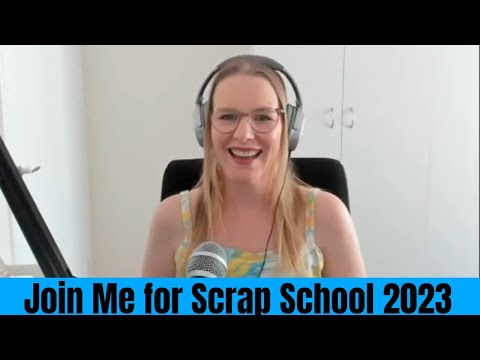 Join me for Scrap School 2023