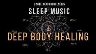 BLACK SCREEN SLEEP MUSIC ☯ All 9 Solfeggio Frequencies ☯ Full Body Healing