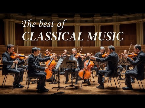 The best classical music of all time 🎻Beethoven, Mozart 🎹 Most Famous Classical Pieces