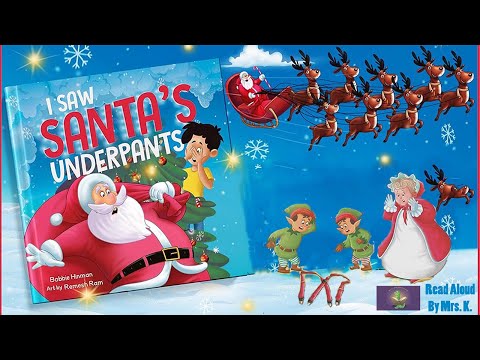 I SAW SANTA’S UNDERPANTS | A Funny Christmas Read Aloud Picture Book | Storytime | Bedtime