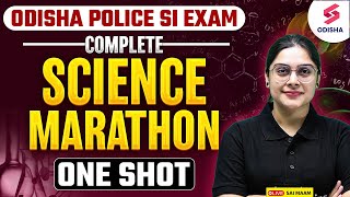 Complete Science for Odisha Police SI Exam | Odisha Police SI  Science Marathon | Sai Ma'am