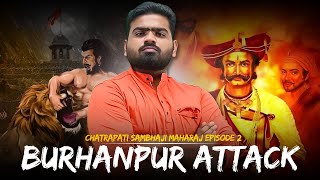 Chatrapati Sambhaji Maharaj | Episode 2 - Burhanpur Attack | Ashish Bharatvanshi