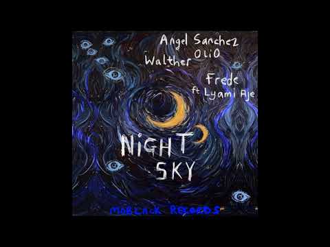 Angel Sanchez, OliO, WALTHER, Frede ft. Iyami Aje  - Night Sky