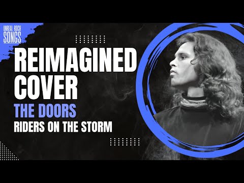 RIDERS ON THE STORM - THE DOORS | Reimagined Cover