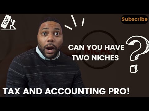 Can You Have Two Niches as a Tax and Accounting Pro!