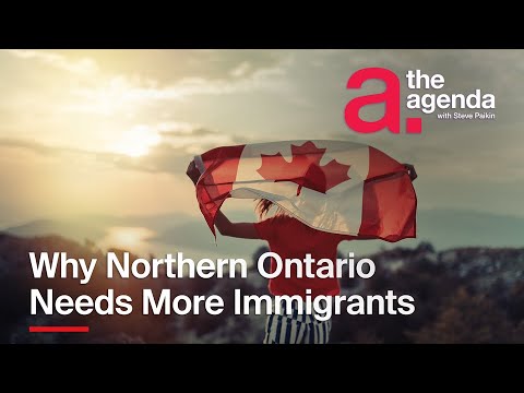 Why Northern Ontario Needs More Immigrants | The Agenda