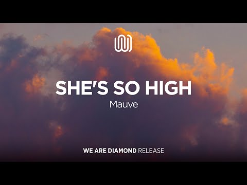 Mauve - She's so High