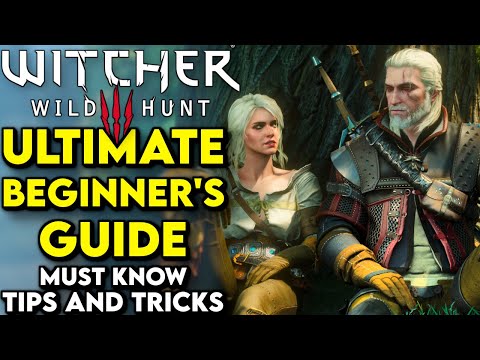 ULTIMATE Beginners Guide To The Witcher 3: Wild Hunt - The Witcher 3 Next Gen Update Tips And Tricks