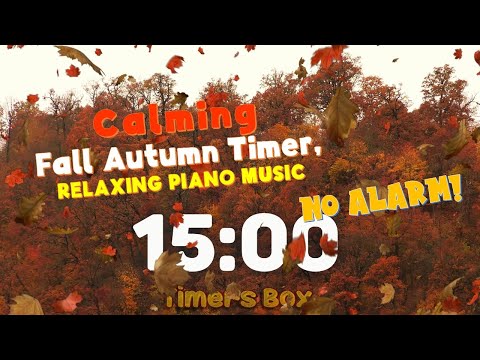 🍂 Autumn Fall 15 Minute Timer with Calming Piano 🎹 Meditation, Study Break, and Classroom Focus! 🍁