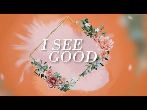 Maurette Brown Clark - I See Good (Lyric Video)