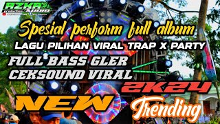 DJ FULL ALBUM VIRAL 2024 , TRAP X PARTY , BAS GLER , NROTOK NULUP , FYP TIK TOK TRENDING 2024 l