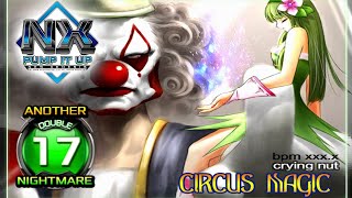 [PUMP IT UP NX] Circus Magic (서커스 매직 유량단) D17 | A-NM (Another Nightmare) ✔