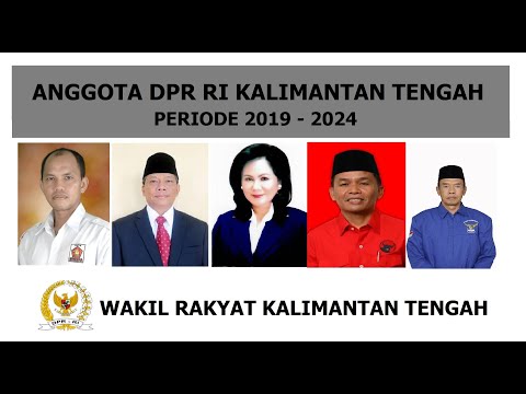 Anggota DPR RI Daerah Pemilihan Kalimantan Tengah 2019 - 2024