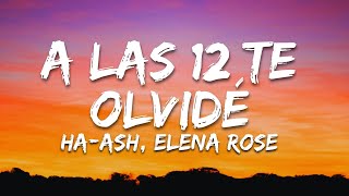 A las 12 Te Olvidé - HA-ASH, ELENA ROSE (Letra/Lyrics)