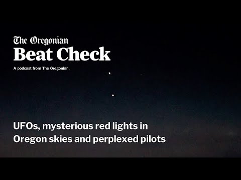 UFOs, mysterious red lights in Oregon skies and perplexed pilots