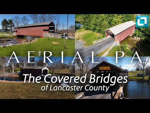 The Covered Bridges of Lancaster County | Aerial PA