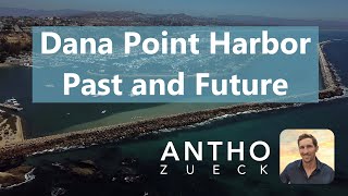 Dana Point Harbor - Past and Future