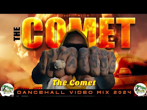 Latest Dancehall Video Mix 2024: THE COMET - Vybz Kartel, Kraff, Najeeriii, Masicka & More