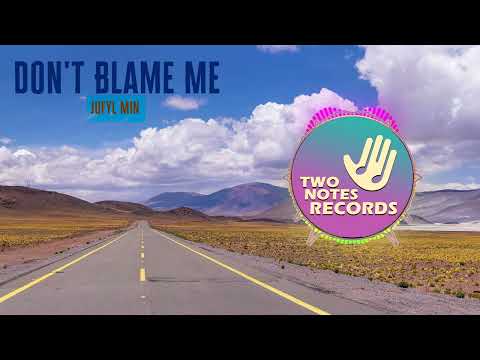 Jufyl Min - Don't Blame Me #deephouse